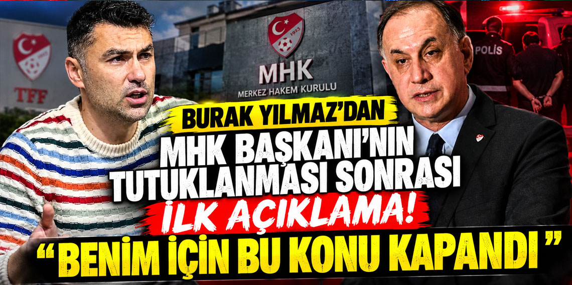 BURAK YILMAZ'DAN MHK BAŞKANI'NIN TUTUKLANMASI SONRASI İLK AÇIKLAMA!