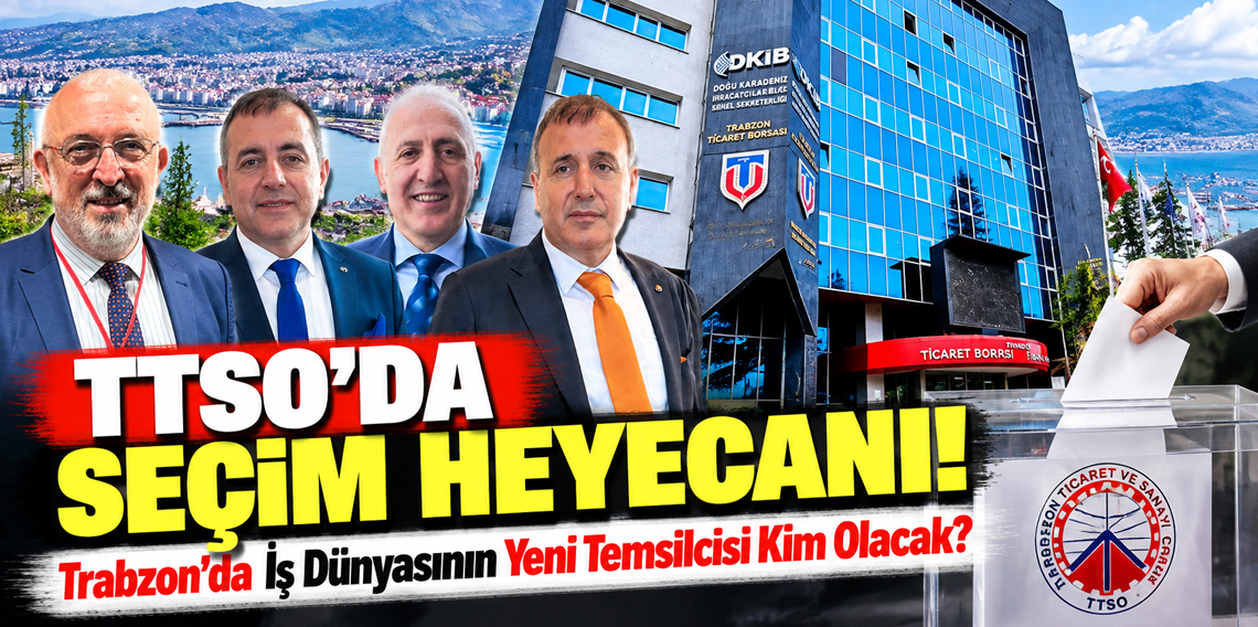Trabzon'da Seçim Heyecanı! TTSO Başkanlığı İçin Dört Aday Yarışıyor!