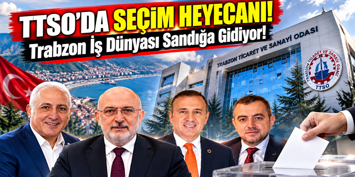 Trabzon'da Seçim Heyecanı! TTSO Başkanlığı İçin Dört Aday Yarışıyor!