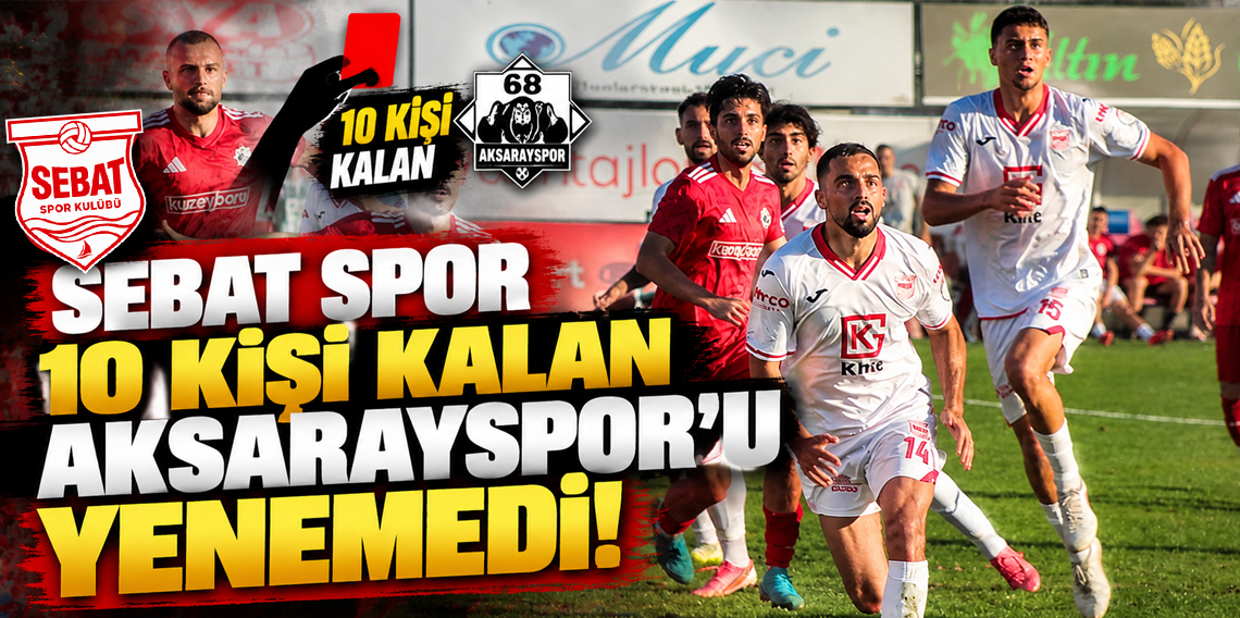 Sebatspor Evinde 10 Kişi Kalan Aksaray Belediyespor’u yenemdi