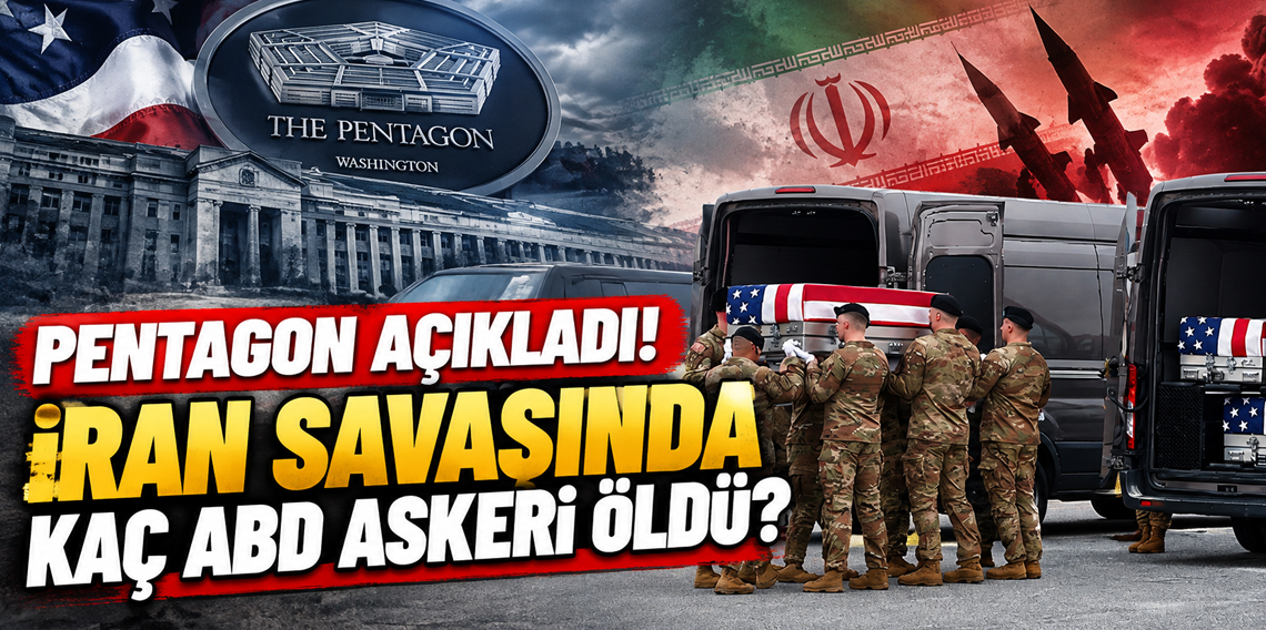 Pentagon Açıkladı! İran Savaşında Kaç ABD Askeri Öldü?