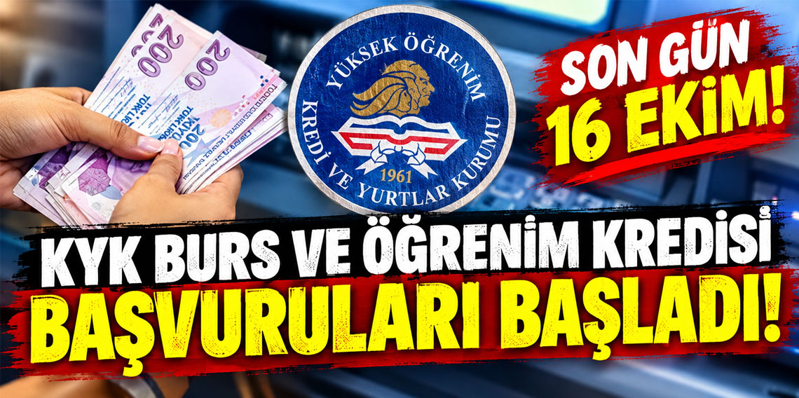 KYK burs ve öğrenim kredisi başvuruları başladı! Son gün 16 Ekim