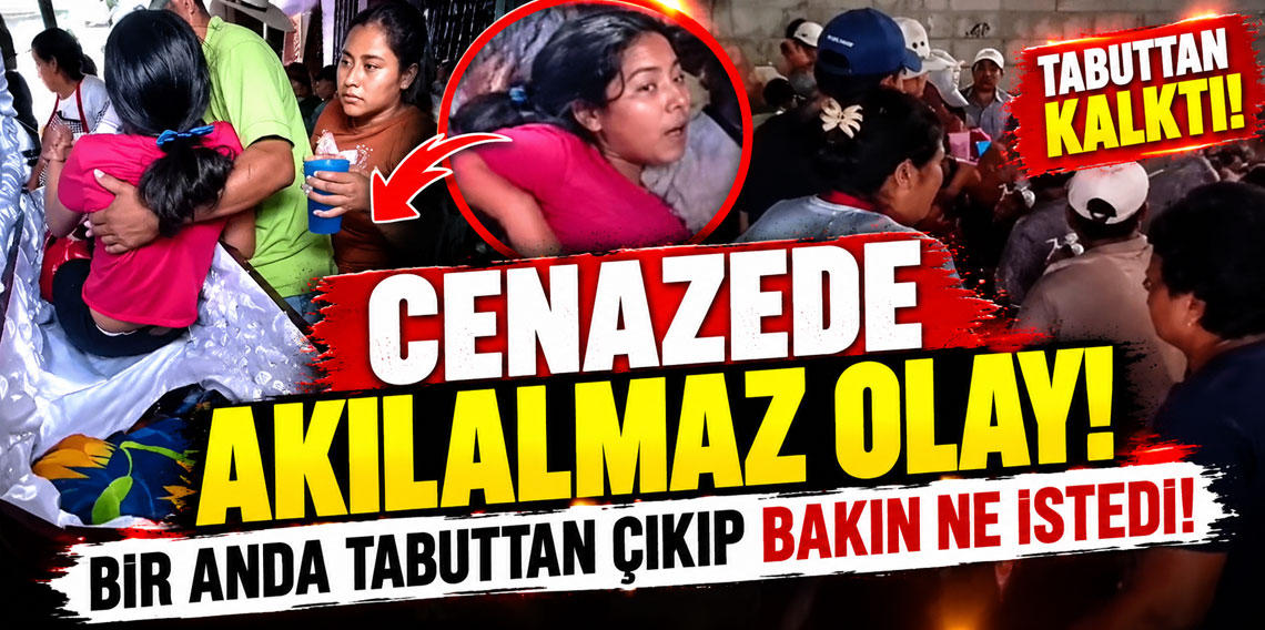Cenazede akılalmaz olay! Bir anda tabuttan çıkıp bakın ne istedi