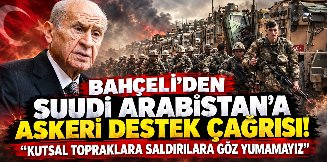 Bahçeli: Husilerin saldırılarına göz yumamayız, Suudi Arabistan'a her türlü askeri destek verilmeli