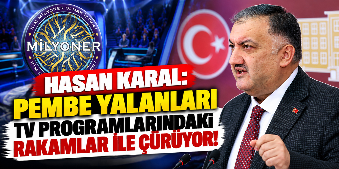 Hasan Karal: ”Çizdikleri pembe tablo, kendi yarışmalarındaki rakamlarla çürüyor”