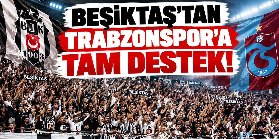 Beşiktaş’tan Trabzonspor’a destek! “Deplasman yasağı kaldırılsın”