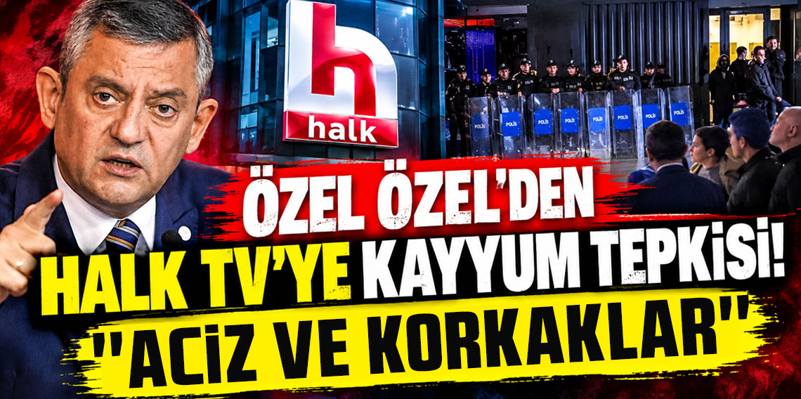 Özel Özel'den Halk TV'ye kayyum tepkisi!