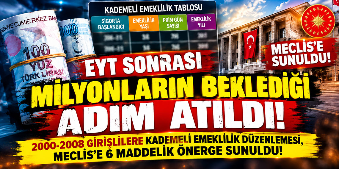 EYT sonrası milyonların beklediği adım atıldı: 2000-2008 girişlilere kademeli emeklilik düzenlemesi, Meclis'e 6 maddelik önerge sunuldu!