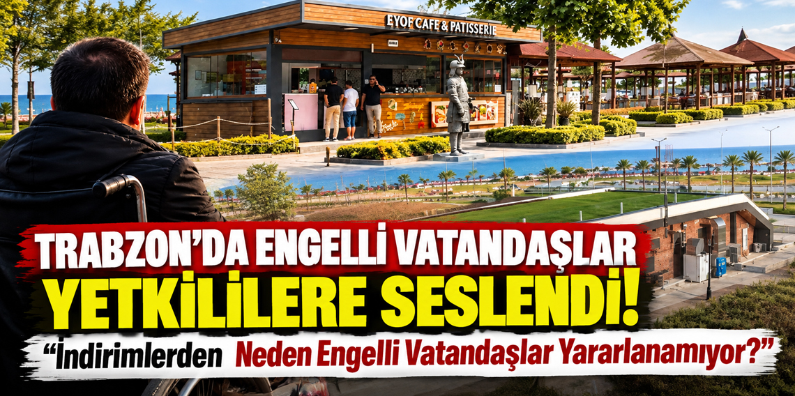 Trabzon’da engelli vatandaşlardan indirim talebi!