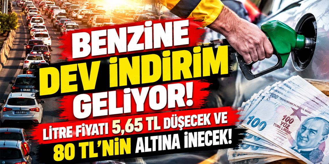 Benzine dev indirim geliyor: Litre fiyatı 5,65 TL düşecek ve 80 TL'nin altına inecek