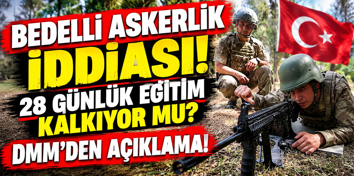 DMM'den bedelli askerlikte 28 gün iddialarına yalanlama