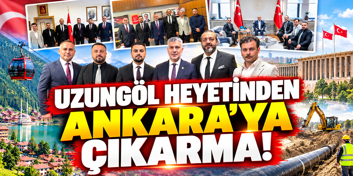 Trabzon Uzungöl için Ankara’da kritik temaslar! Teleferik ve doğal gaz müjdesi