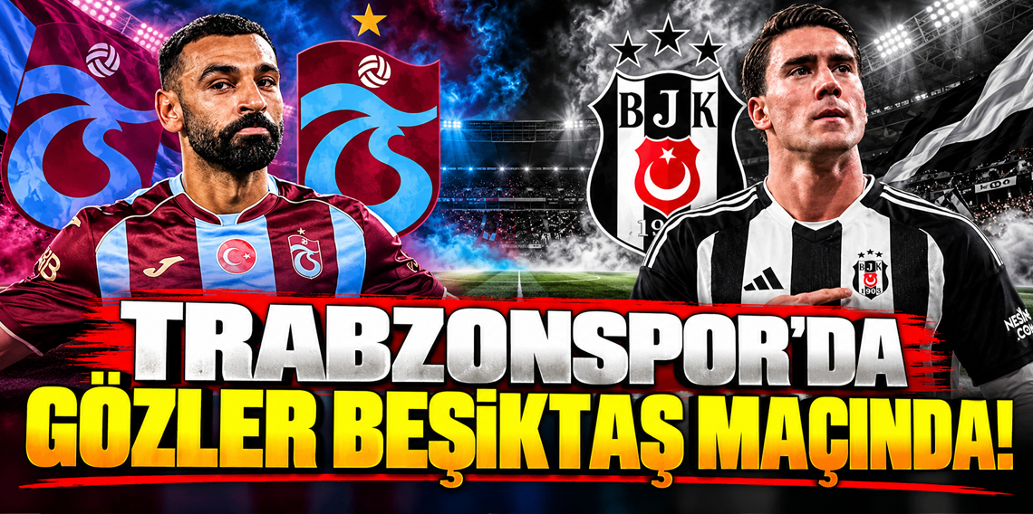 Trabzonspor’da gözler Beşiktaş maçında