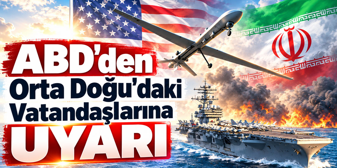 ABD'den Orta Doğu'daki Vatandaşlarına Uyarı