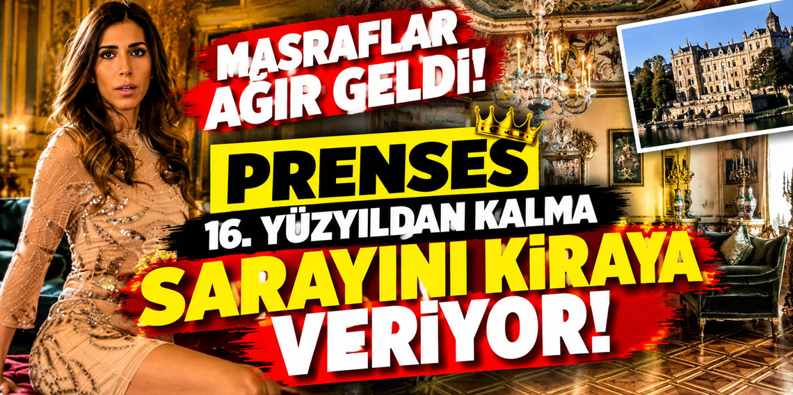 Masraflar ağır geldi! Prenses 16. yüzyıldan kalma sarayını kiraya veriyor