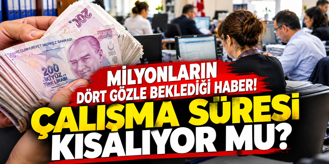 45 saatlik çalışma süresi kısalacak mı? Haftada 2 gün izin beklentisi gündemde