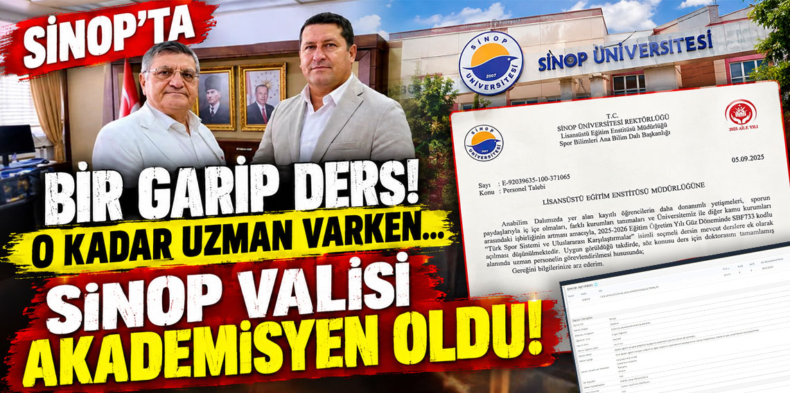 O kadar uzman varken... Sinop Valisi akademisyen oldu!