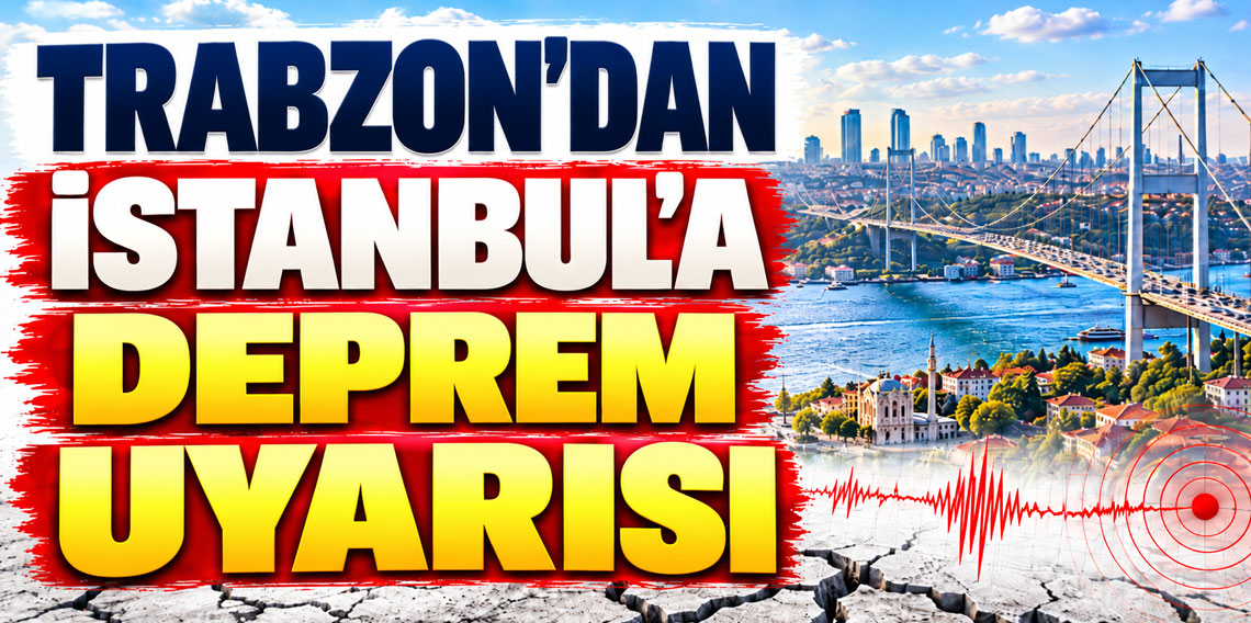 Trabzon'dan İstanbul Depremi İçin Uyarı!