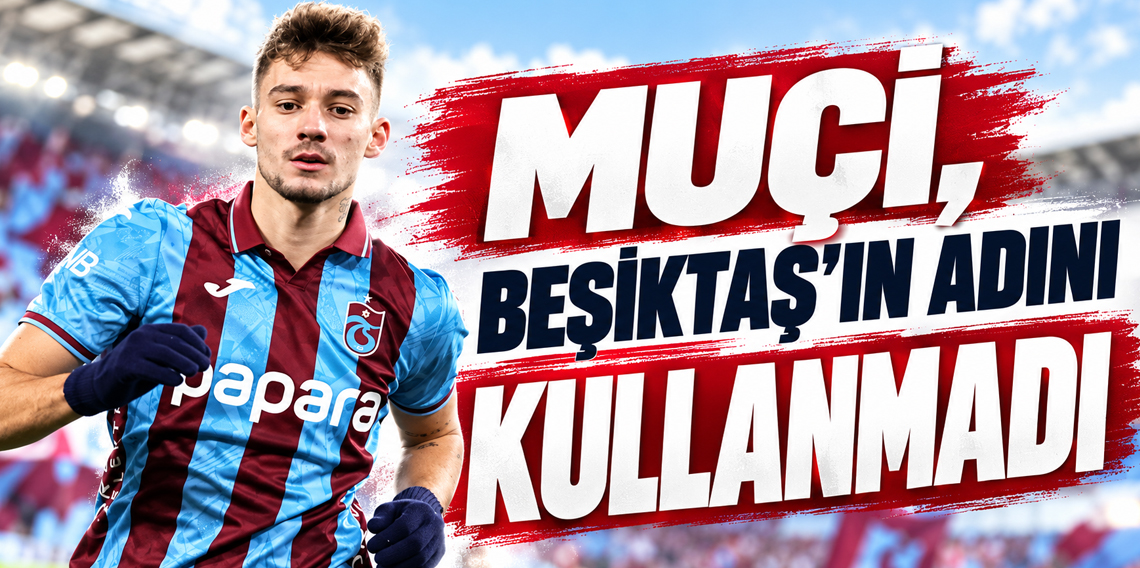 Muçi, Beşiktaş’ın adını kullanmadı! “Önemli rakibimizi yendik”