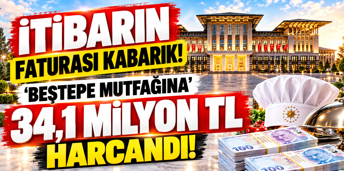 ‘İtibarın’ faturası kabarık! ‘Beştepe mutfağına’ 34,1 milyon TL harcandı!