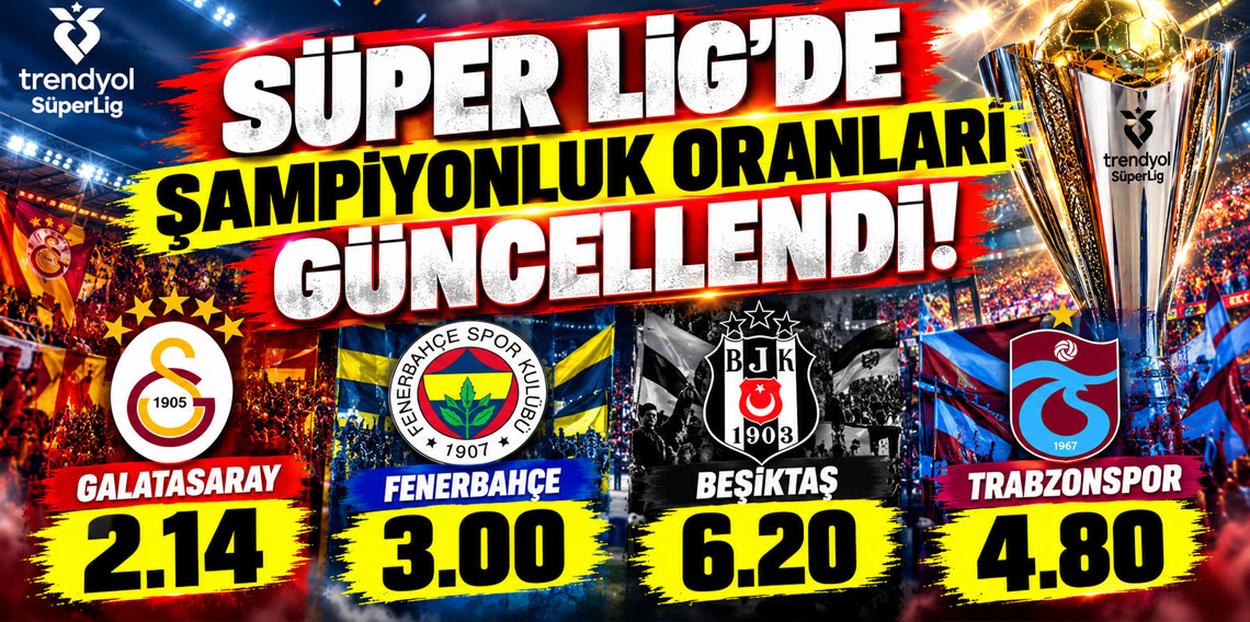 Oranlar güncellendi! Trendyol Süper Lig'de hangi takım şampiyon olacak?
