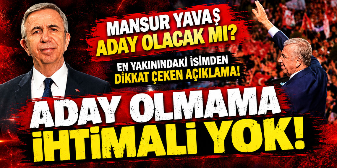 Mansur Yavaş aday olacak mı? En yakınındaki isimden dikkat çeken açıklama