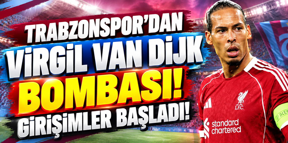 Trabzonspor'dan Virgil van Dijk bombası! Girişimler başladı!