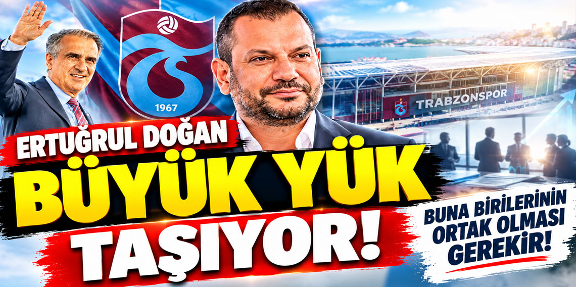 ERTUĞRUL DOĞAN BÜYÜK YÜK TAŞIYOR! BUNA BİRİLERİNİN ORTAK OLMASI GEREKİR!