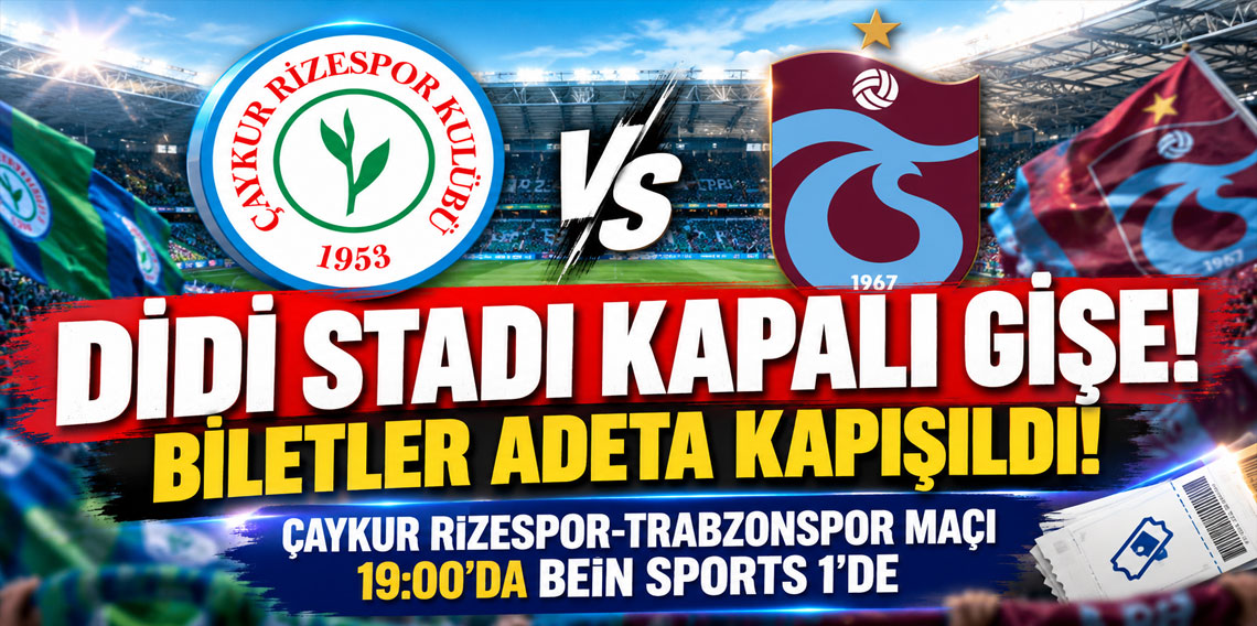 DİDİ STADI KAPALI GİŞE! BİLETLER ADETA KAPIŞILDI! ÇAYKUR RİZESPOR-TRABZONSPOR MAÇI 19:00'DA BEİN SPORTS 1'DE
