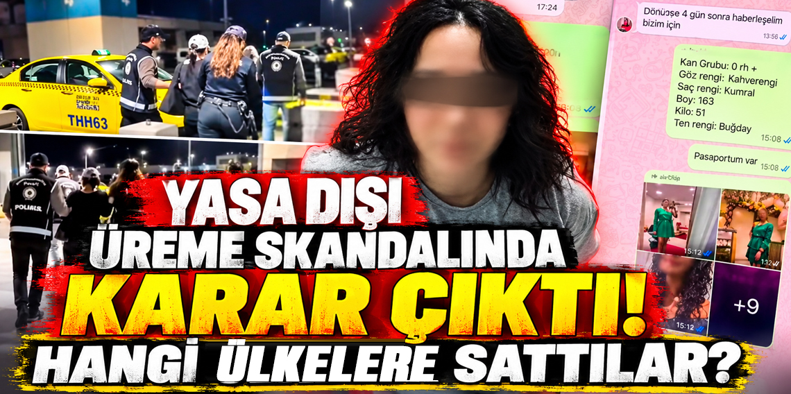 Yasa dışı üreme skandalında karar çıktı! Hangi ülkelere sattılar?
