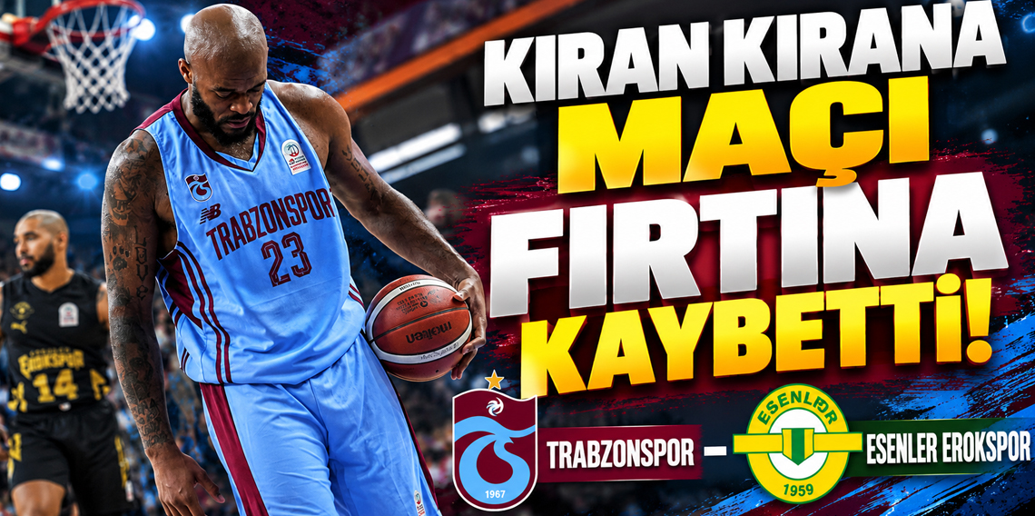 Trabzonspor: 90-Esenler Erokspor:93