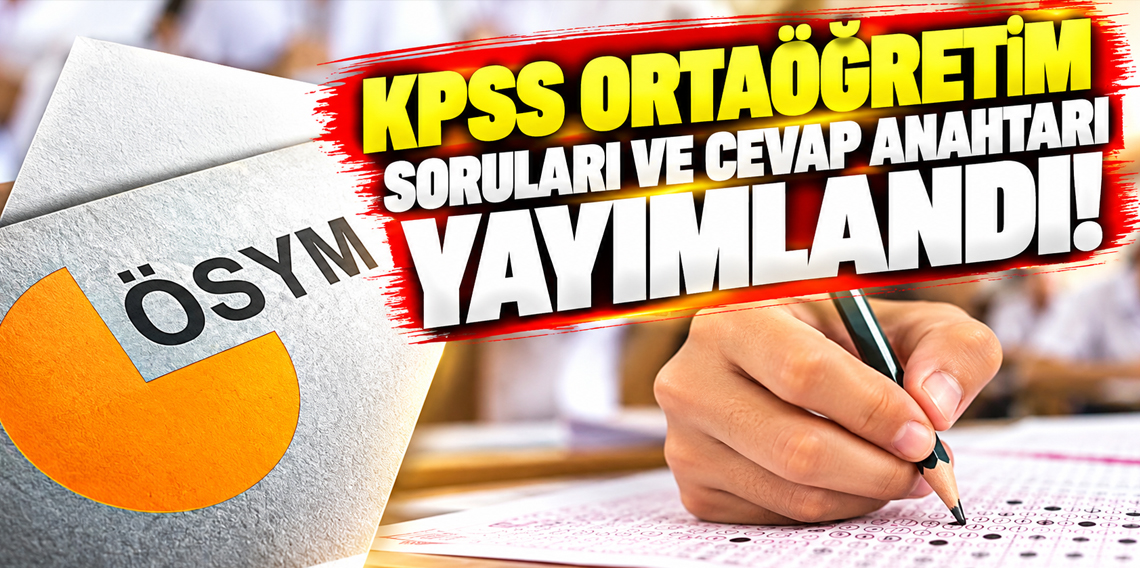 KPSS Ortaöğretim sınavının temel soru kitapçığı ve cevap anahtarı yayımlandı