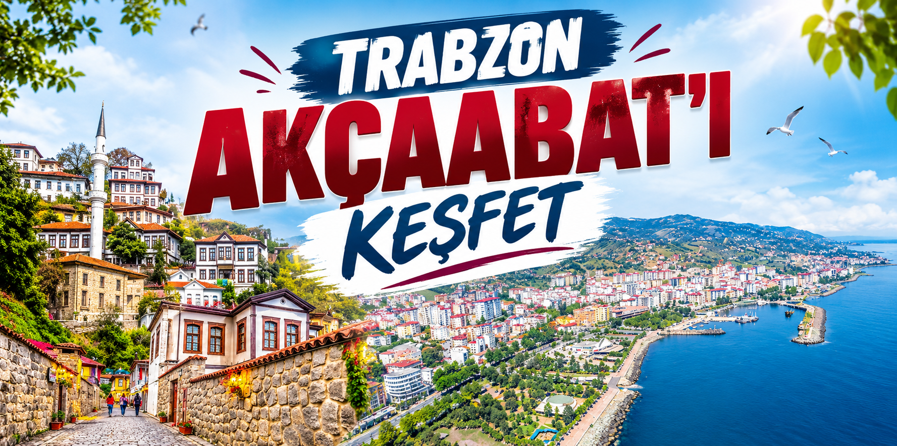 Trabzon Akçaabat'ı keşfet: Akçaabat'ta Gezilecek Yerler
