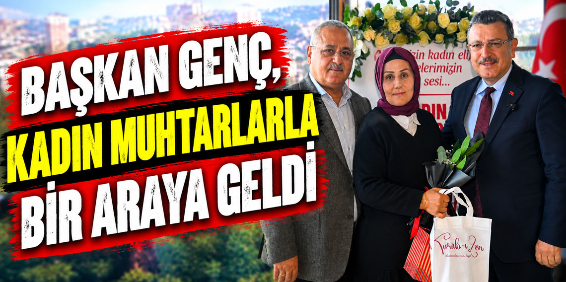 Ahmet Metin Genç Trabzon'da Kadın Muhtarlarla Buluştu
