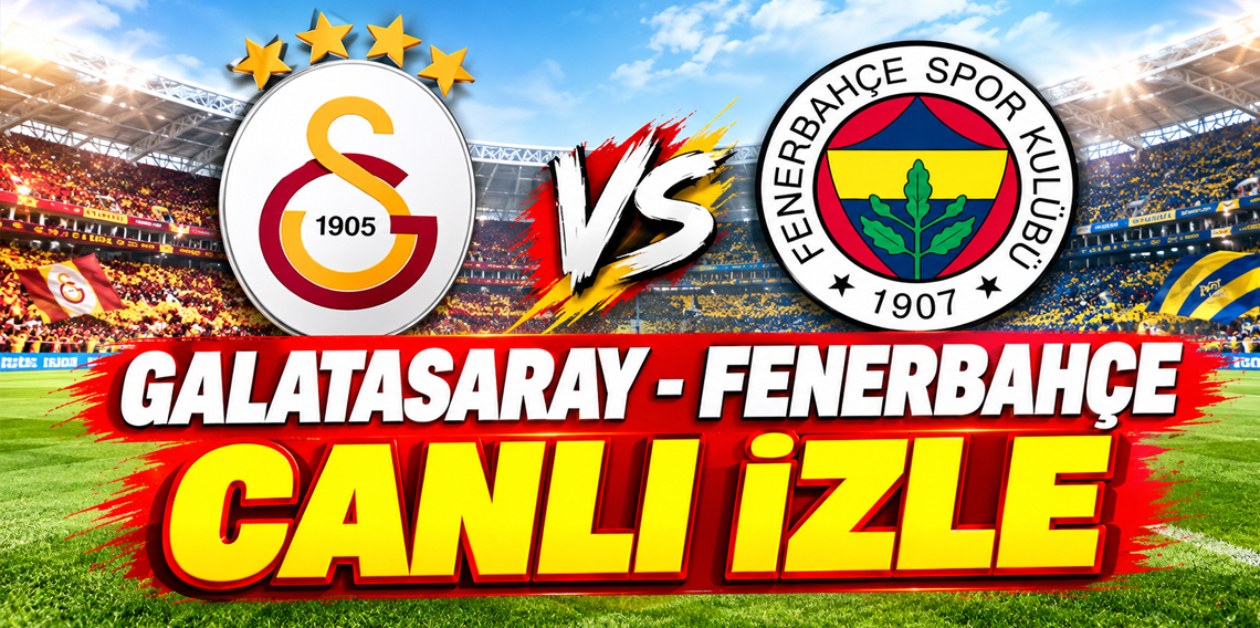 Galatasaray-Fenerbahçe (CANLI İZLE)