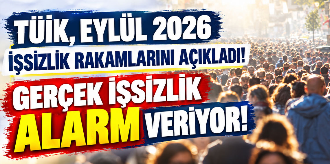 TÜİK, Eylül 2026 işsizlik rakamlarını açıkladı: Gerçek işsizlik alarm veriyor!