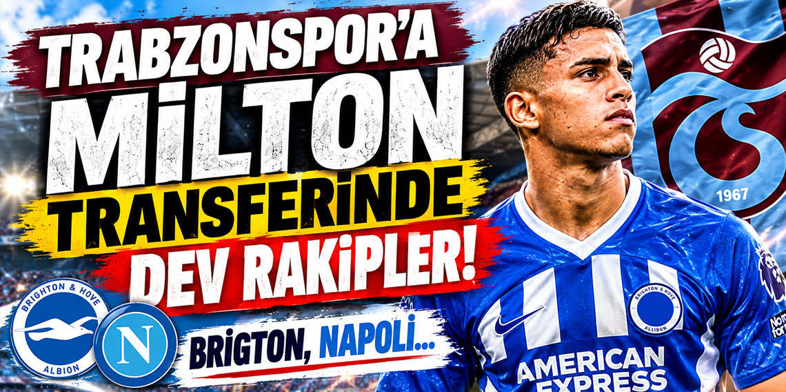 Trabzonspor'a Milton transferinde dev rakipler! Brigton, Napoli...