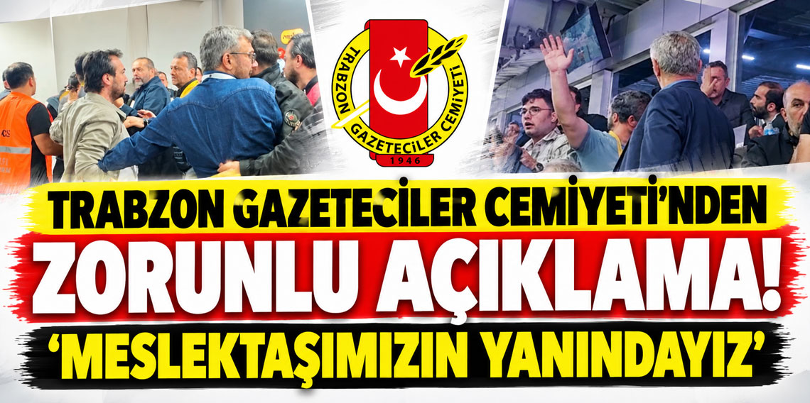 TRABZON GAZETECİLER CEMİYETİ'NDEN ZORUNLU AÇIKLAMA! 