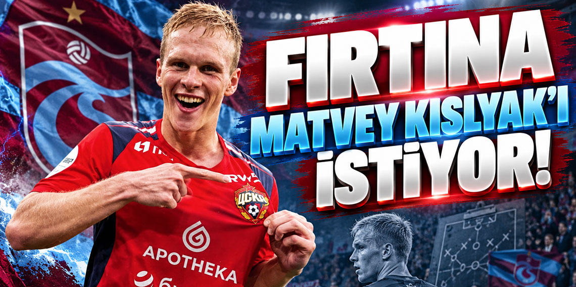 Trabzonspor’a Rus yıldız müjdesi! Matvey Kislyak için dört büyüklerle temas