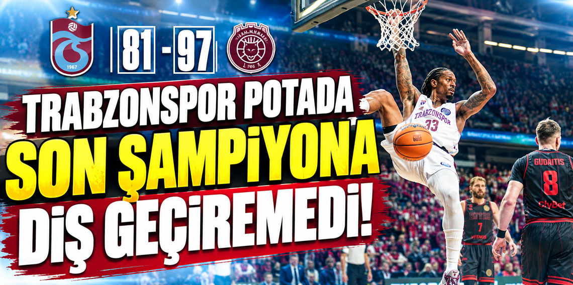 TRABZONSPOR POTADA SON ŞAMPİYONA DİŞ GEÇİREMEDİ!