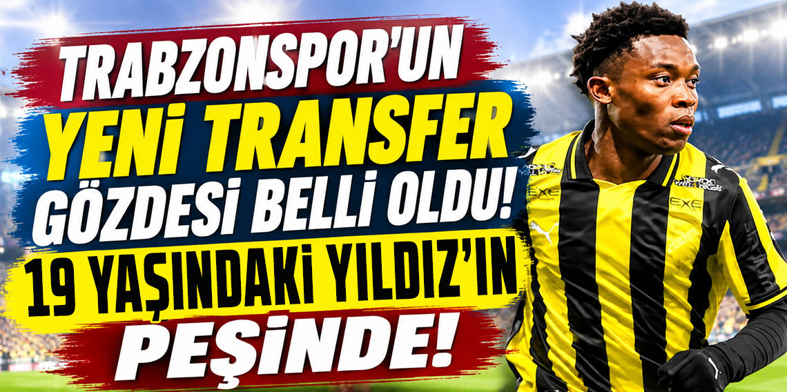 Trabzonspor'un yeni transfer gözdesi belli oldu! 19 yaşındaki yıldızın peşinde