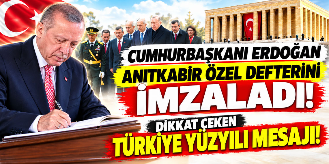 Cumhurbaşkanı Erdoğan Anıtkabir özel defterini imzaladı! Dikkat çeken Türkiye yüzyılı mesajı