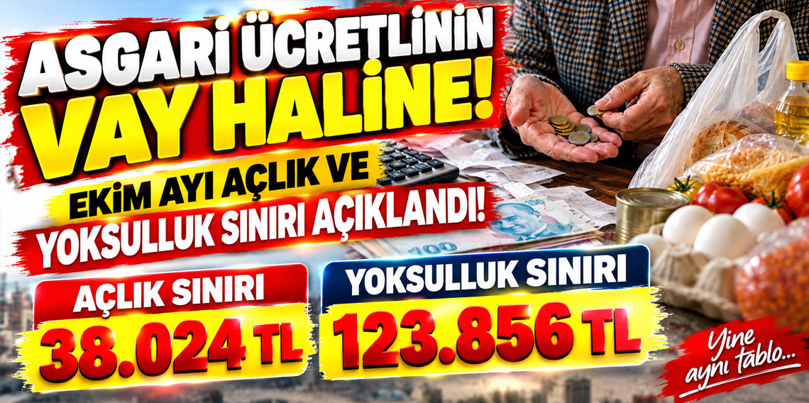 Asgari ücretlinin vay haline! Ekim ayı açlık ve yoksulluk sınırı açıklandı!