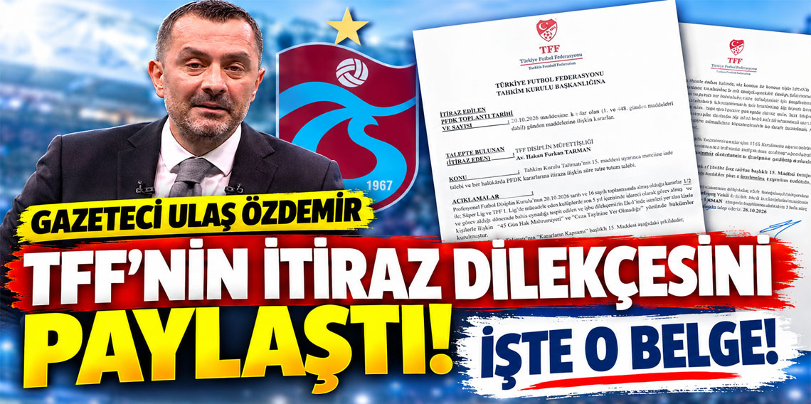 GAZETECİ ULAŞ ÖZDEMİR TFF'NİN İTİRAZ DİLEKÇESİNİ PAYLAŞTI! İŞTE O BELGE!