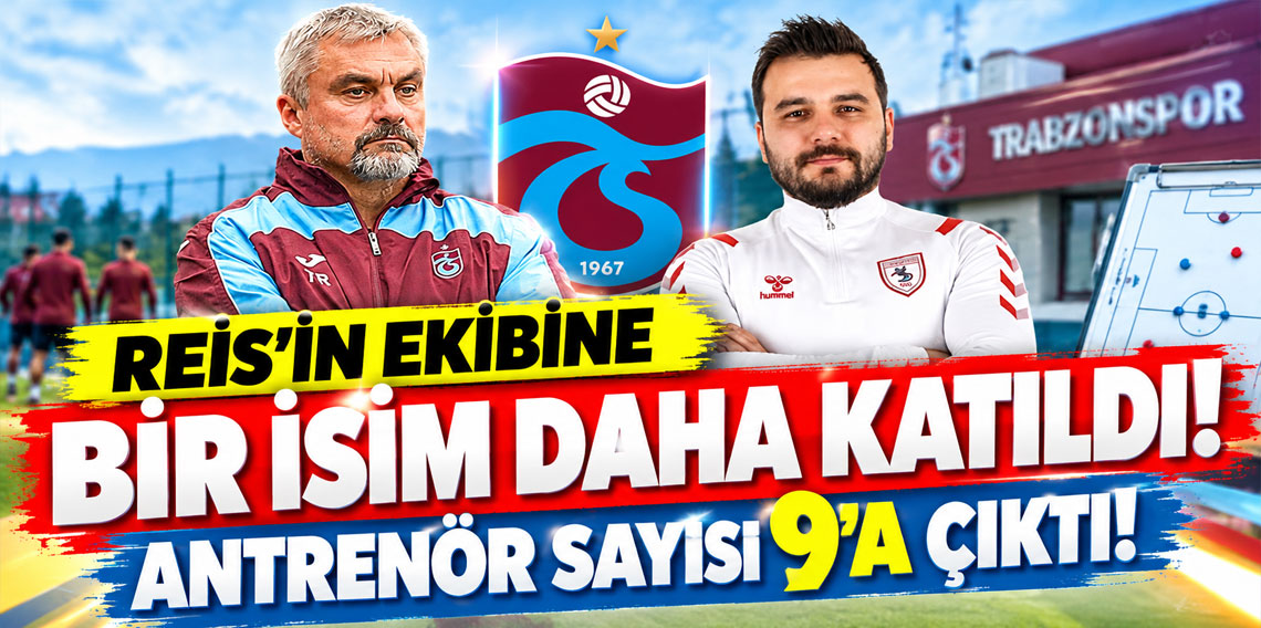 REİS'İN EKİBİNE BİR İSİM DAHA KATILDI! ANTRENÖR SAYISI 9'A ÇIKTI!