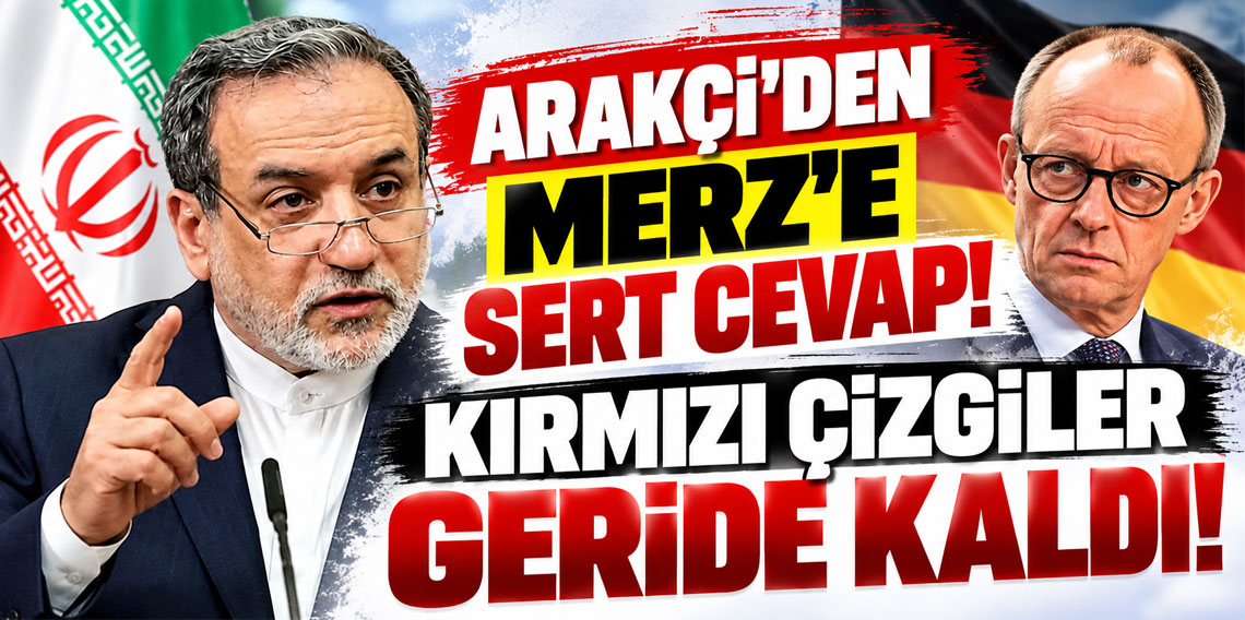 Arakçi'den Almanya Başbakanı Merz'e sert cevap!