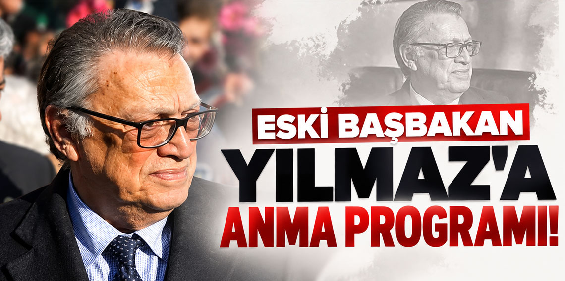 Mesut Yılmaz vefatının 6'ncı yılında düzenlenen programla anıldı