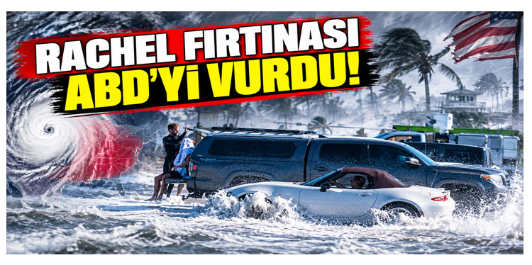 Rachel Fırtınası ABD'yi Vurdu!