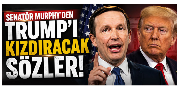 ABD'li Demokrat Senatör Murphy'den Trump'ı kızdıracak açıklama