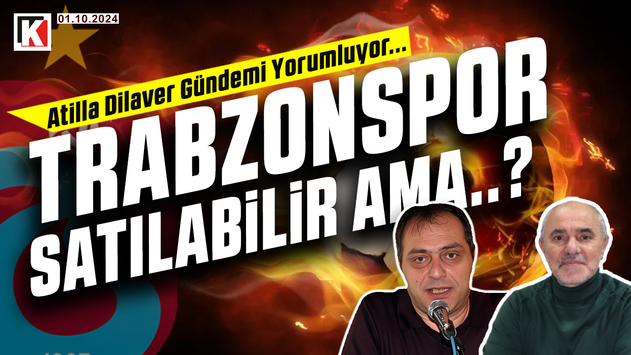 🔴🔵KARADENİZ FIRTINASI | ATİLLA DİLAVER'DEN FLAŞ AÇIKLAMALAR | 01.10.2024